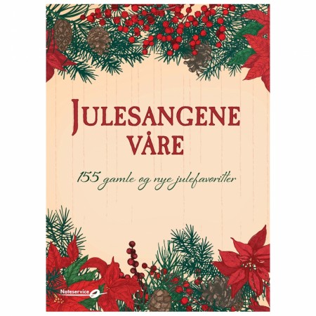 Julesangene Våre - 155 Gamle Og Nye Julefavoritter